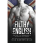 Filthy English: (Stand-alone British Romance) - Paperback