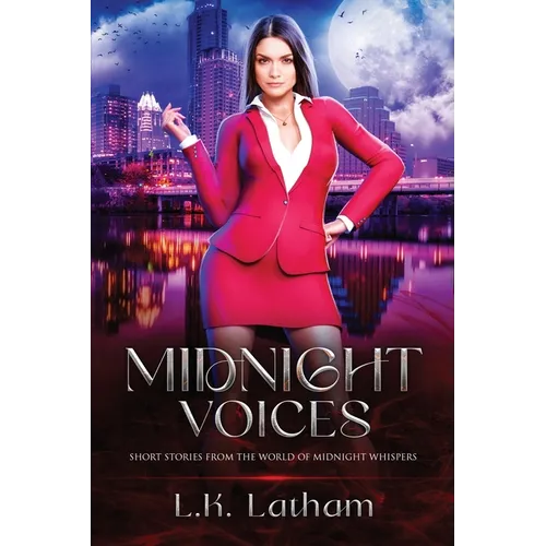 Midnight Voices: Urban Fantasy Short Stories from the World of Midnight Whispers - Paperback