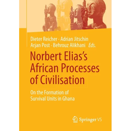 Norbert Elias's African Processes of Civilisation: On the Formation of Survival Units in Ghana - Paperback