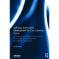 Defining Sustainable Development for Our Common Future: A History of the World Commission on Environment and Development (Brundtland Commission) - Paperback