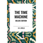The Time Machine: Deluxe Edition - Paperback