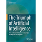 The Triumph of Artificial Intelligence: How Artificial Intelligence Is Changing the Way We Live Together - Paperback