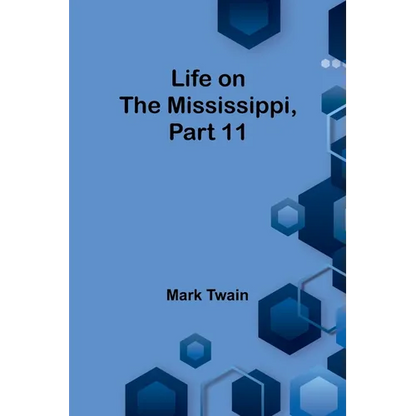 Life on the Mississippi, Part 11 - Paperback