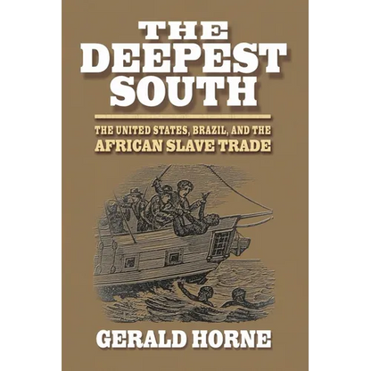 The Deepest South: The United States, Brazil, and the African Slave Trade - Hardcover