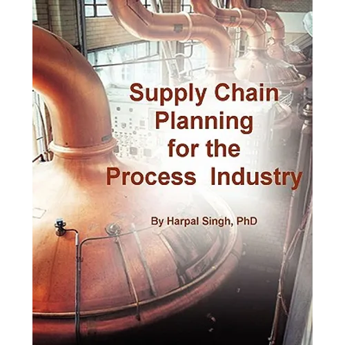 Supply Chain Planning for the Process Industry - Paperback