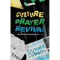 Culture, Prayer, Revival: This is CPR for the Church - Paperback