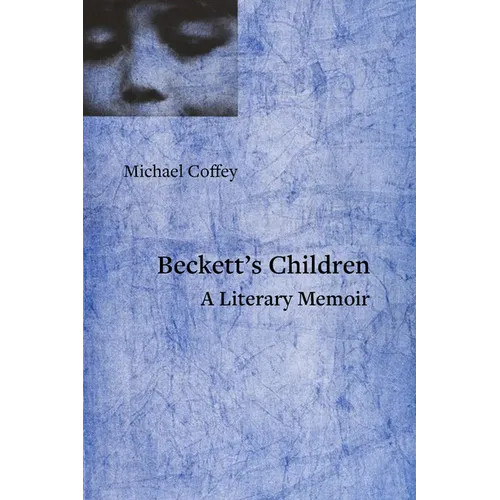 Beckett's Children: A Literary Memoir - Hardcover