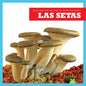 Las Setas (Mushrooms) - Library Binding