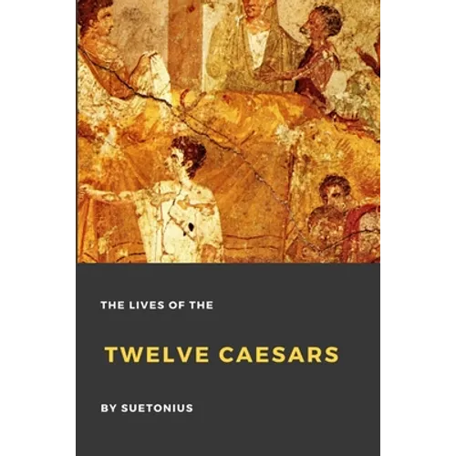The Lives of the Twelve Caesars - Paperback
