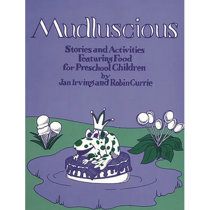 Mudluscious: Stories and Activities Featuring Food for Preschool Children - Paperback