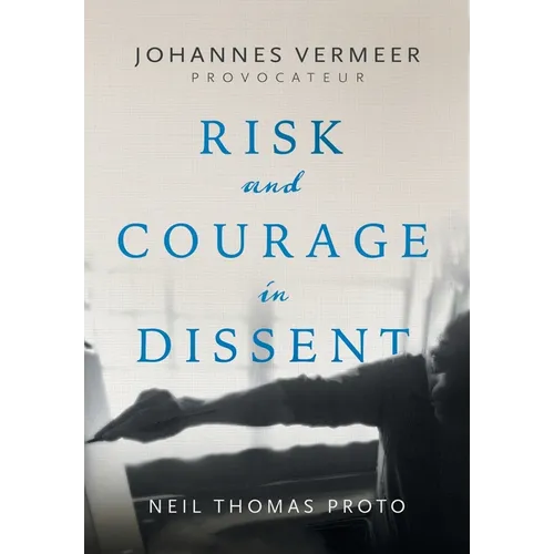 Johannes Vermeer-Provocateur: Risk and Courage in Dissent - Hardcover