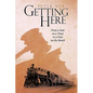 Getting Here: From a Seat on a Train to a Seat on the Bench - Hardcover