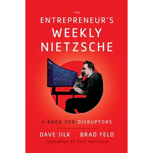 The Entrepreneur's Weekly Nietzsche: A Book for Disruptors - Paperback