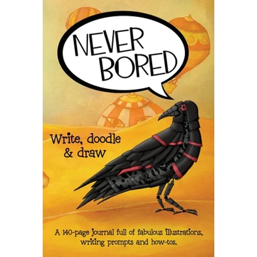 Never Bored: Write, Doodle & Draw - Paperback