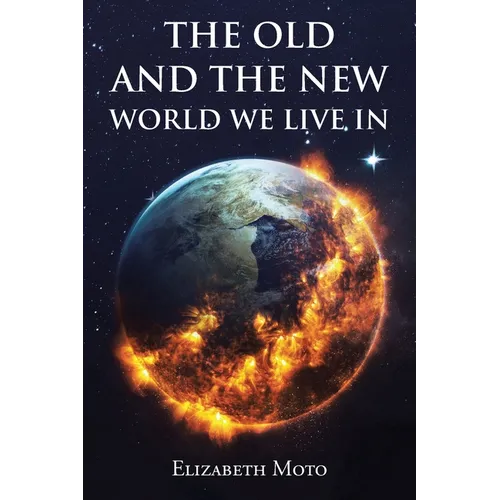 The Old and the New World We Live In - Paperback