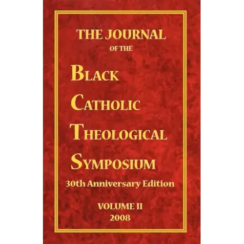 The Journal of the Black Catholic Theological Symposium Volume Two - Paperback