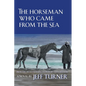 The Horseman Who Came from the Sea - Paperback