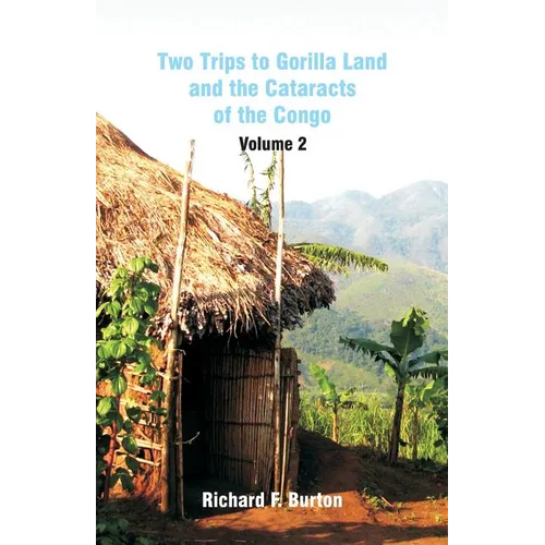 Two Trips to Gorilla Land and the Cataracts of the Congo: Volume 2 - Paperback