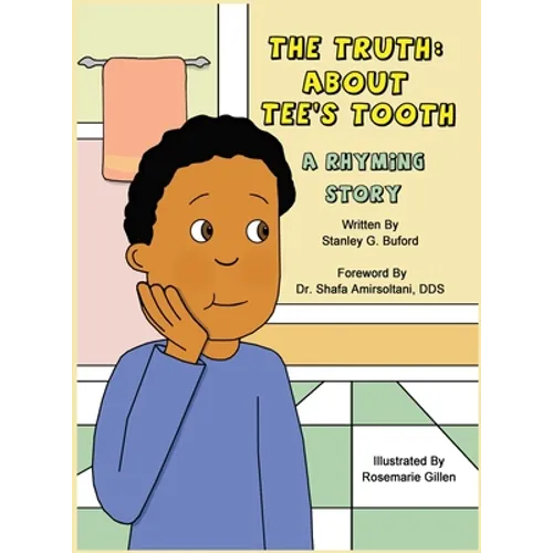 The Truth About Tee's Tooth: A Rhyming Story - Hardcover