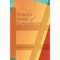 Peirce's Logic of Continuity: A Conceptual and Mathematical Approach - Paperback