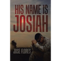 His Name Is Josiah - Paperback