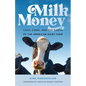 Milk Money: Cash, Cows, and the Death of the American Dairy Farm - Paperback