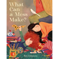 What Can a Mess Make? - Hardcover
