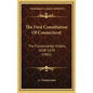 The First Constitution of Connecticut: The Fundamental Orders, 1638-1639 (1901) - Hardcover