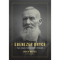Ebenezer Bryce: Bryce Canyon National Park's Namesake - Paperback