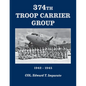 374th Troop Carrier Group 1942-1945: 1942-1945 - Hardcover