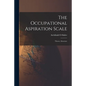 The Occupational Aspiration Scale: Theory, Structure - Paperback