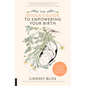 The Doula's Guide to Empowering Your Birth: A Complete Labor and Childbirth Companion for Parents to Be - Paperback