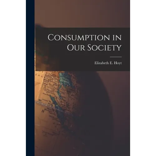 Consumption in Our Society - Paperback