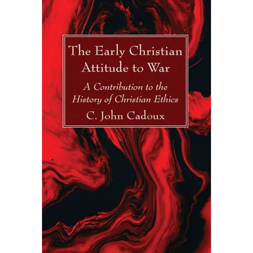 The Early Christian Attitude to War - Paperback