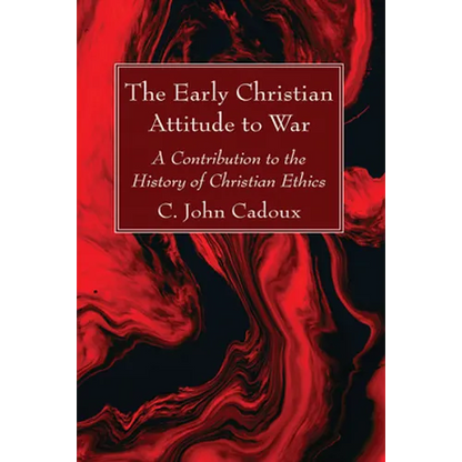 The Early Christian Attitude to War - Paperback