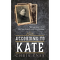 According to Kate: The Legendary Life of Big Nose Kate, Love of Doc Holliday - Hardcover