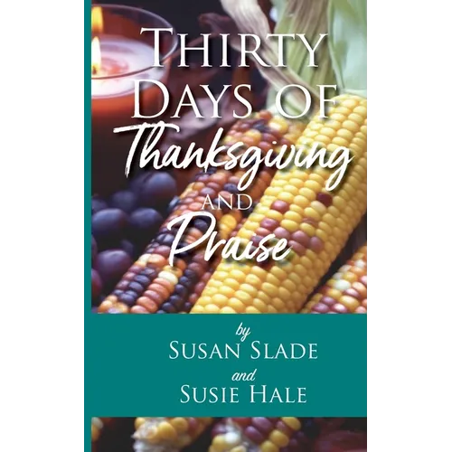 Thirty Days of Thanksgiving and Praise - Paperback
