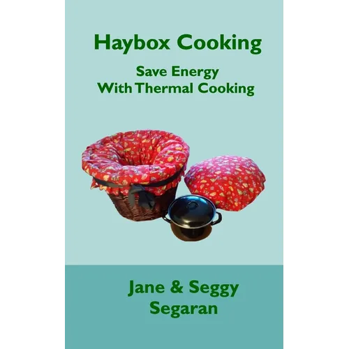 Haybox Cooking: Save Energy with Thermal Cooking - Paperback