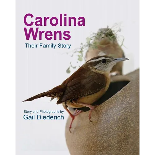 Carolina Wrens: Their Family Story - Paperback