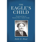 The Eagle's Child: The Life and Times of Romanian Princess Catherine Caradja - Paperback
