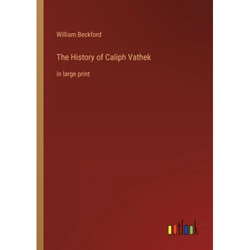 The History of Caliph Vathek: in large print - Paperback