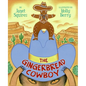 The Gingerbread Cowboy - Hardcover