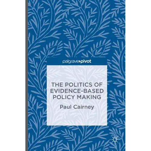 The Politics of Evidence-Based Policy Making - Hardcover