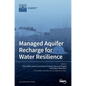 Managed Aquifer Recharge for Water Resilience - Hardcover