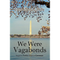 We Were Vagabonds: Sequel to Father Was A Caveman - Hardcover