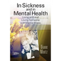 In Sickness and in Mental Health: Living with and Loving Someone with Mental Illness - Paperback