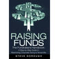 Raising Funds: The Fundraisers Handbook: a Step-By-Step Guide to Maximizing Corporate Giving to Nonprofits - Hardcover