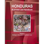 Honduras Business Law Handbook Volume 1 Strategic Information and Basic Laws - Paperback