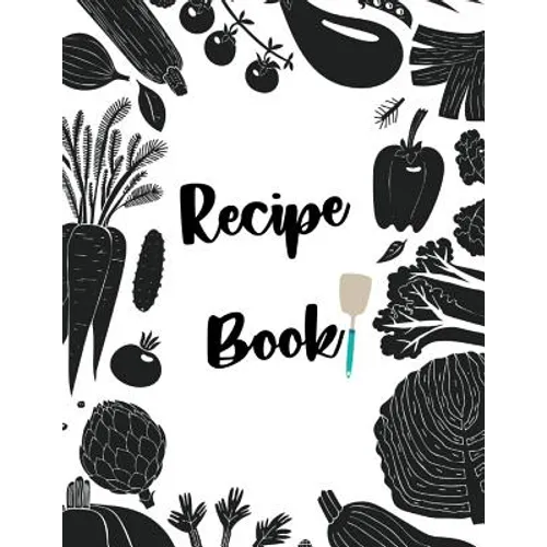 Recipe Book: Fill in your own recipes - Paperback