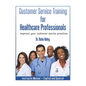 Customer Service Training for Healthcare Professionals Instructor Manual English and Spanish - Paperback